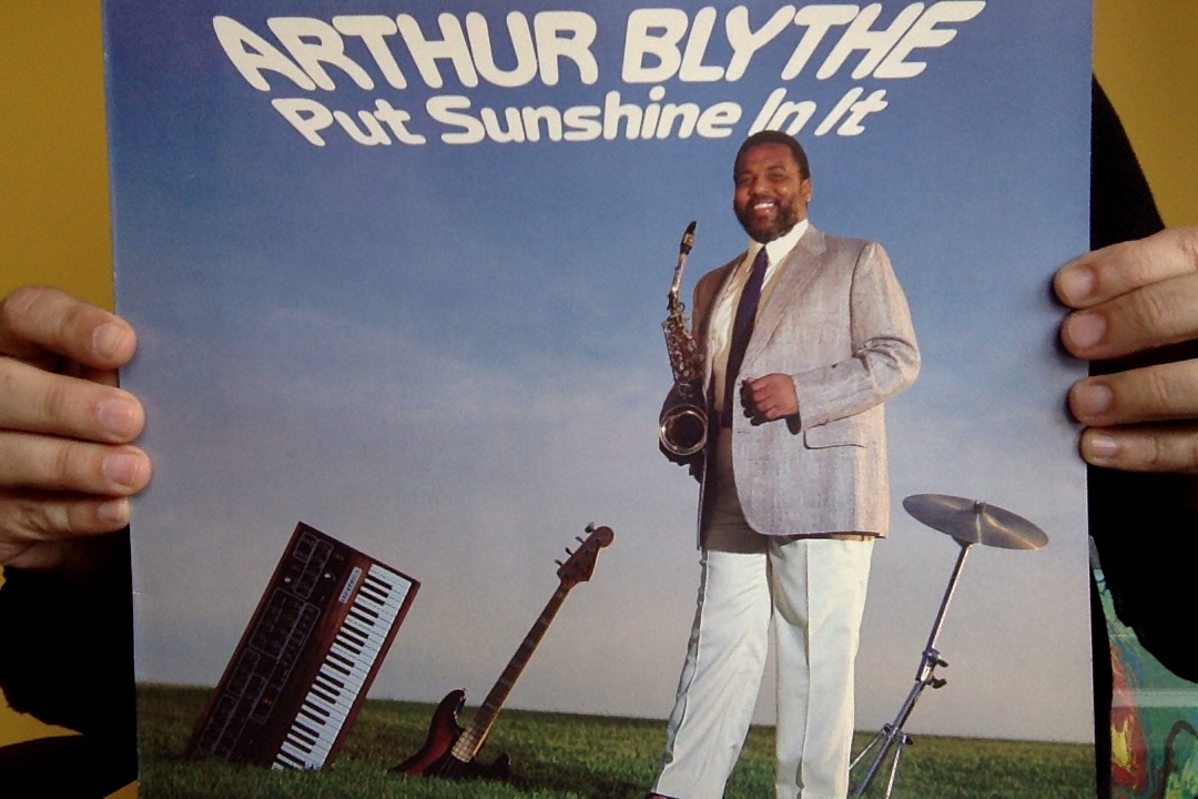 Arthur Blythe - Put Sunshine In It - front cover